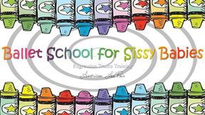 Ballet School for Sissy Babies