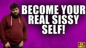 Become Your Real Sissy Self - 4k UHD 2160p - KingMarti