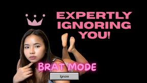 Brat Mode: Expertly Ignoring You!