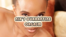 Niaâ€™s Quarantine Orgasm