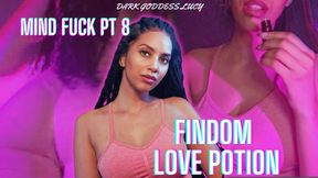 Mind Fuck Pt 8 - Findom Love Potion