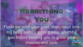 Rebirthing You