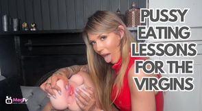 Pussy eating lessons for the virgins