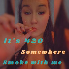 Smoke with me