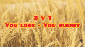 YOU LOSE YOU SUBMIT- 2v1