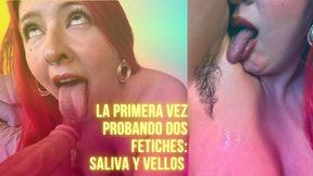 La primera vez probando dos fetiches: Saliva y Vellos