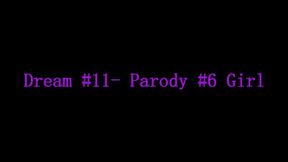 Dream #11- Parody #6- Solo Girl