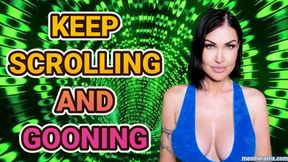 KEEP SCROLLING AND GOONING