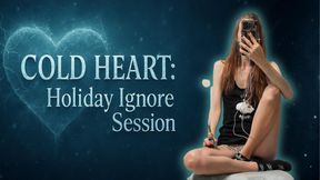 Cold Heart: Holiday Ignore Session