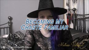 Becoming My Chaste Familiar