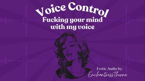 Voice Control: Fucking Your Mind with My Voice