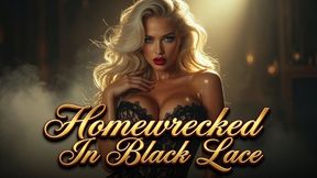 Homewrecked In Black Lace