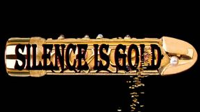 Silence is Golden