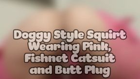 HUGE Doggy Style SQUIRT while having my ass plugged!