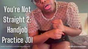 You’re Not Straight 2: Practice Handjob JOI