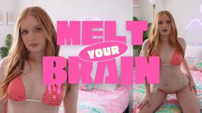 Melt Your Brain