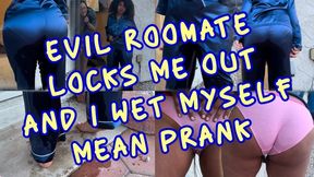 Evil Roomate LOCKS ME OUT & I WET MYSELF ! Mean Prank ! PISS Desperation Pee