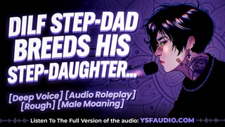 DILF Step-Dad Breeds his Step Daughter | AUDIO Roleplay | Male Moaning