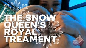 The Snow Queens Royal Treatment