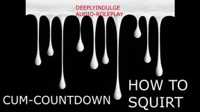 Cum Countdown Squirting Guide (Audio Roleplay) Intense Dirty Talk ASMR Sex Instructions