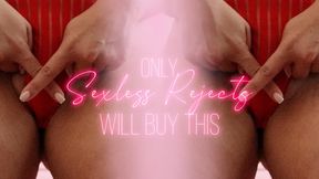 Only Sexless Rejects Will Buy This