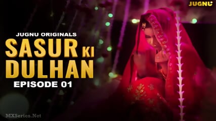 Latest Hindi -Sasur Ki Dulhan Episode 1