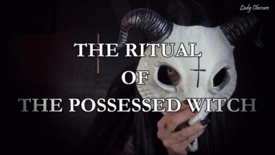 THE RITUAL OF THE POSSESSED WITCH