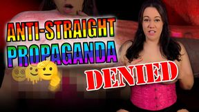 Anti-Straight Propaganda DENIED VERSION