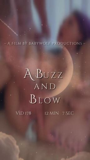 Vid178 – A Buzz and Blow
