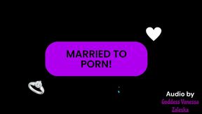 Married To Porn! - audio only, porn encouragement, jerk off encouragement, pussy denial, jerkaholic, chronic masturbator audio