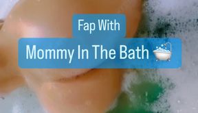 Fap With Mommy In The Bath 🛁