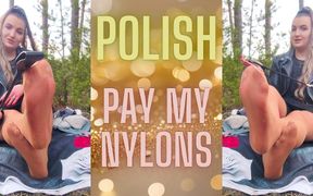 115 Polish Pay My Nylons