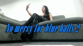 No mercy for blue balls 2