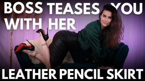 Boss Teases you with her Leather Pencil Skirt | Leather Fetish Tease and Humiliation | Sophia Truee