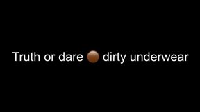 Truth or dare dirty underwear