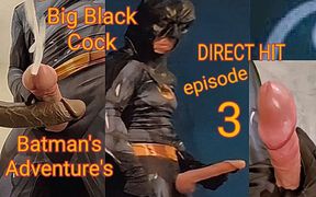 Batman's Adventure's Episode 3 Big Black Cock Nemisis Direct Hit