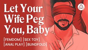 ASMR Audio Porn: Dominant Wife Pegs Her Blindfolded Male Sub Husband - Anal Play Femdom - Erotic Audio for Women