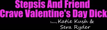 Katie Kush's Valentine's Day Slay: Stepbrother's Thick Cock for Sera Ryder