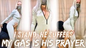 I Stand, He Suffers – My Gas is His Prayer