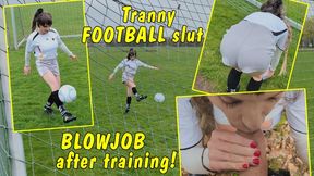 Tranny football slut! After training, it's time for a blowjob!