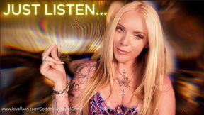 JUST...LISTEN...