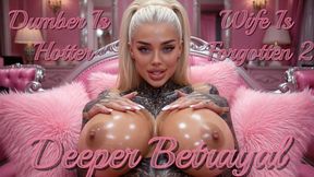 Dumber Is Hotter, Wife Is Forgotten 2 Deeper Betrayal