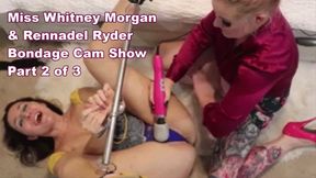 Whitney Morgan & Rennadel Ryder Bondage Cam Show Pt 2 - wmv