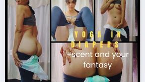 Your fantasy, Yoga in diapers + odor + sweat