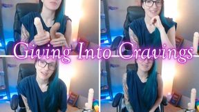 Giving Into Cravings mp4