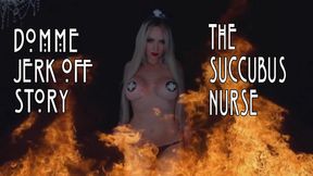 DOMME JERKOFF STORY- SUCCUBUS NURSE (UNSENSORED)