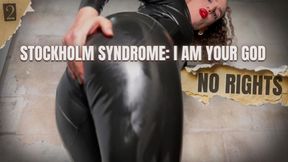Stockholm Syndrome: I am Your God - PART 2 - No Rights