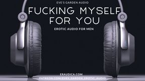 Fucking Myself for You - Erotic Audio for Men by Eve's Garden Audio