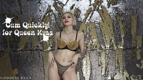 Cum Quickly For Royal Goddess Kyaa - 4K Version