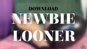 NEWBIE LOONER